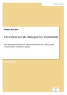 Holger Kramer - Umweltsteuer als strategisches Instrument