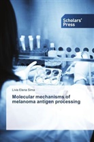 Livia Elena Sima - Molecular mechanisms of melanoma antigen processing