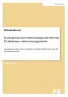 Michael Albrecht - Konzeption eines entwicklungsorientierten Produktinnovationsmanagements
