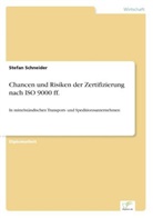 Stefan Schneider - Chancen und Risiken der Zertifizierung nach ISO 9000 ff.