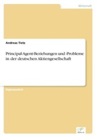 Andreas Tietz - Principal-Agent-Beziehungen und -Probleme in der deutschen Aktiengesellschaft