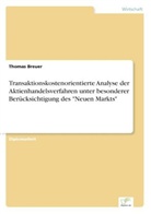 Thomas Breuer - Transaktionskostenorientierte Analyse der Aktienhandelsverfahren unter besonderer Berücksichtigung des "Neuen Markts"