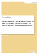 Thomas Scherer - Die Entwicklung einer Kostenrechnung für den FuE-Bereich und deren Einsatz als unterstützendes Informationsinstrument