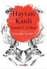 Vamik D. Volkan - Hayvan Katili