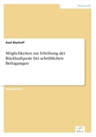 Axel Bischoff - Möglichkeiten zur Erhöhung der Rücklaufquote bei schriftlichen Befragungen
