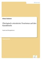 Diana Gotzmer - Ökologisch orientierter Tourismus auf den Kanalinseln