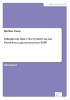 Matthias Froeck - Integration eines FIA-Systems in das Prozeßmanagementsystem RISP