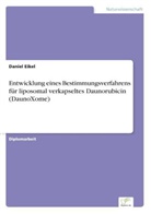 Daniel Eikel - Entwicklung eines Bestimmungsverfahrens für liposomal verkapseltes Daunorubicin (DaunoXome)