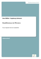 Ingeborg Lehmann, Uw Müller, Uwe Müller - Buddhismus im Westen