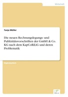 Tanja Müller - Die neuen Rechnungslegungs- und Publizitätsvorschriften der GmbH & Co. KG nach dem KapCoRiLiG und deren Problematik