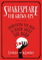 B Coates, Beth Coates, Foley, E Foley, Elizabeth Foley - Shakespeare for Grown-Ups