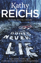 Kathy Reichs - Bones Never Lie