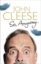 John Cleese - So, Anyway...: The Autobiography