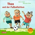 Martin Klein, Manuela Olten - Theo und der Fußballzirkus