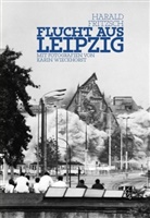 Harald Fritzsch, Karin Wieckhorst - Flucht aus Leipzig