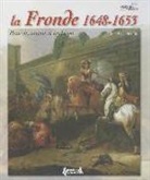 Guillaume Lasconjarias, Jean-Marie Mongin, Marie Bourgeois, Jean Mongin, Jean-Marie Mongin, MONGIN JEAN MARIE - La Fronde, 1648-1653 : pouvoir, argent et trahison