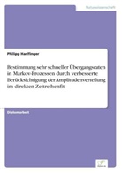 Philipp Harlfinger - Bestimmung sehr schneller Übergangsraten in Markov-Prozessen durch verbesserte Berücksichtigung der Amplitudenverteilung im direkten Zeitreihenfit