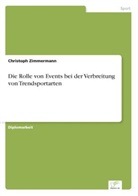 Christoph Zimmermann - Die Rolle von Events bei der Verbreitung von Trendsportarten