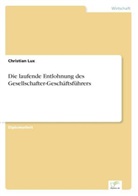 Christian Lux - Die laufende Entlohnung des Gesellschafter-Geschäftsführers