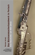 Renate Jernej, Verein zur Förderung des Büchsenmacherhandwerks in Ferlach, Verei zur Förderung des Büchsenmacherh - Das Büchsenmacherhandwerk in Ferlach