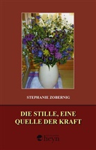 Stephanie Zobernig - Die Stille, eine Quelle der Kraft