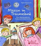 Regina Masaracchia - Mission im Träumeland - Eine abenteuerliche Gutenacht-Geschichte