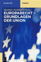 Matthia Niedobitek, Matthias Niedobitek, Matthia Niedobitek (Prof. Dr.) - Europarecht - Grundlagen der Union
