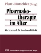 Ernst Mutschler, MUTSCHLER, Ernst Mutschler, Diete Platt, Dieter Platt - Pharmakotherapie im Alter