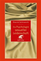 David Schnarch, David Morris Schnarch - Die Psychologie sexueller Leidenschaft