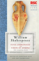 Jonathan Bate, Eric Rasmussen, William Shakespeare, Jonathan Bate, Eric Rasmussen - Titus Adronicus and Timon of Athens