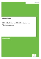 Helmuth Duve - Hybride Heiz- und Kühlsysteme im Wohnungsbau