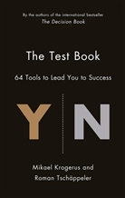 Krogeru, Mikae Krogerus, Mikael Krogerus, Krogerus Mikael, Tschappeler, Roman Tschappeler... - The Test Book: 64 Tools to Lead You to Success