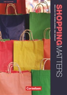 Michae Benford, Michael Benford, Rober Kleinschroth, P Schappert - Shopping Matters, Third Edition: Shopping Matters - Englisch für Einzelhandel und Verkauf - Third Edition - A2-B2