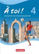 Stefani Ambs, Stefanie Ambs, Catherine Mann-Grabowski, Erik Wagner, Karin Féry, Karine Féry... - À toi! - Vier- und fünfbändige Ausgabe - 4: À toi ! - Vier- und fünfbändige Ausgabe 2012 - Band 4