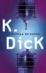 Philip K. Dick - La pistola de rayos