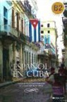 Diana Rosa Cáceres León - Español en Cuba : manual de español para extranjeros de la Universidad de La Habana