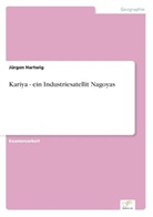 Jürgen Hartwig - Kariya - ein Industriesatellit Nagoyas