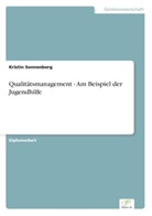 Kristin Sonnenberg - Qualitätsmanagement - Am Beispiel der Jugendhilfe