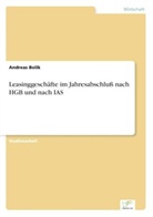 Andreas Bolik - Leasinggeschäfte im Jahresabschluß nach HGB und nach IAS