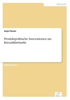 Anja Perner - Produktpolitische Innovationen am Kreuzfahrtmarkt