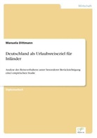 Manuela Dittmann - Deutschland als Urlaubsreiseziel für Inländer