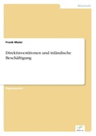 Frank Maier - Direktinvestitionen und inländische Beschäftigung