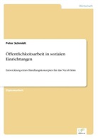 Peter Schmidt - Öffentlichkeitsarbeit in sozialen Einrichtungen