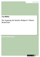 Lisa Müller - Die Segnung der Kinder. Religion 5. Klasse Realschule