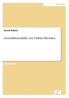 David Roland - Gesch&auml;ftsmodelle von Online-Diensten