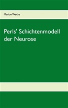 Marion Wechs, Di Wex - Perls' Schichtenmodell der Neurose