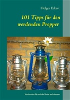 Holger Eckert - 101 Tipps für den werdenden Prepper