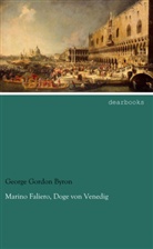 George G. N. Lord Byron, George Gordon Byron - Marino Faliero, Doge von Venedig