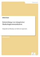 Ulrich Korn - Entwicklung von integrierter Marketingkommunikation