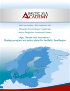 A Bergström, Anders Bergström, Alexande Frevel, Alexander Frevel, Jürge Hogeforster, Jürgen Hogeforster... - Age, Gender and Innovation - Strategy program and action plans for the Baltic Sea Region